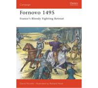 Fornovo 1495: France's Bloody Fighting Retreat: No. 43 (Campaign) - Softcover - Brand New And Sealed