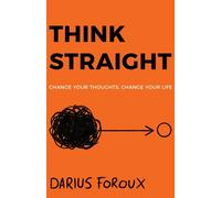 Foroux - THINK STRAIGHT Change Your Thoughts Change Your Life - New - P555z