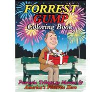 Forrest Gump Coloring Book Patriotic Tribute to Movies and America’s Favorite Hero: Celebrate Classic Cinema and Timeless Values Through 80 Fun - Reflective Color Pages