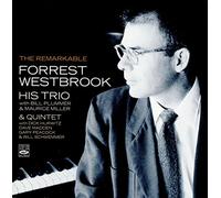 Forrest Westbrook - The Remarkable Forrest Westbrook - His Trio & Quintet (Previously Unreleased Recordings)