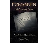 Forsaken: A Collection Of Short Stories, 10th Anniversary Edition