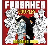 Forsaken Couples Coloring Book: Game Character Coloring Pages Featuring Horror Romance, Creepy Love, and Dark Adventure Scenes for Fans to Have Fun & Reduce Stress