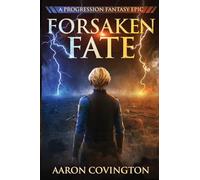 Forsaken Fate: A Progression Fantasy Epic