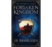 Forsaken Kingdom: Volume 1 (The Last Prince)