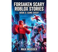 FORSAKEN SCARY ROBLOX STORIES: BOOK 5: Game Over?
