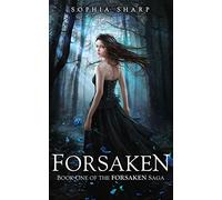 Forsaken (The Forsaken Saga, #1): Volume 1