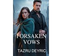 Forsaken Vows: A Romance of Betrayal and Second Chances