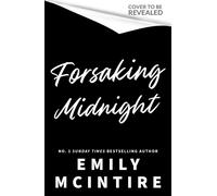 Forsaking Midnight : A Forbidden Enemies-to-Lovers Romance from the bestselling author of the Never After series