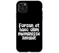 Forsan et haec olim meminisse iuvabit Case for iPhone 11 Pro Max