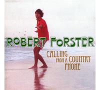 Forster, Robert - Calling from a Country Phone