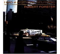 Forster, Robert - I Had a New Work Girlfriend
