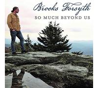 Forsyth, Brooks - So Much Beyond Us