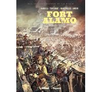 Fort Alamo: La véritable histoire du Far West