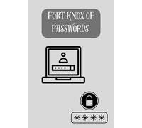 Fort Knox of Passwords: A Password Tracker: For Kid, Teens, Adults | Email, Subscriptions, Banking, and all the other Annoying Passwords in your Life
