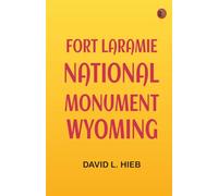 Fort Laramie National Monument, Wyoming
