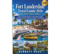 Fort Lauderdale Travel Guide 2026 for First-Time Visitors: A Smart Local Guide to Beaches, Las Olas, Water Taxi Rides, Everglades Day Trips, Cruise Port Tips, and Easy 3-7 Day Itineraries
