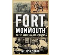 Fort Monmouth: The U.S. Army's House of Magic