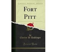 Fort Pitt (Classic Reprint)