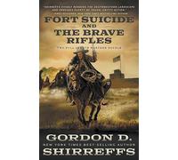Fort Suicide and The Brave Rifles: Two Full Length Western Novels (The Wolfpack Publishing Gordon D. Shirreffs Library Collection)