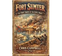Fort Sumter, The First shots fired of the Civil War