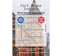 Fort Wayne Indiana Word Search Puzzle Book: Think you know Fort Wayne, Indiana? Give this a try. Puzzles for Adults, Seniors and Teens.