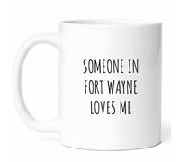 Fort Wayne Loves Me Mug - Indiana City Coffee Cup - Funny Gift from - Tea Mugs - River11Oz Drinking Cups for Residents, Birthday, Him, Her, Christmas, Appreciation Day, Urban Explorer, Lover
