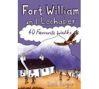 Fort William and Lochaber - 40 Favourite Walks