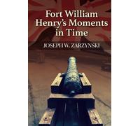 Fort William Henry's Moments in Time