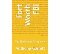 Fort Worth FBI: The Bluebonnet Conspiracy: 5 (Fort Worth FBI Series)
