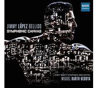 Fort Worth Symphony Orchestra - Jimmy López Bellido: Symphonic Canvas | Symphony No.1 - The Travails of Persiles and Sigismunda; Bel Canto - A Symphonic Canvas (World Premiere Recordings)