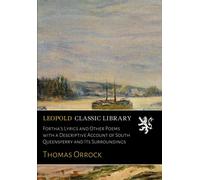 Fortha's Lyrics and Other Poems with a Descriptive Account of South Queensferry and Its Surroundings