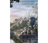 Fortified: God's Wisdom and Voice (Omnibus)