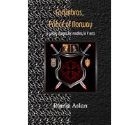 Fortinbras, Prince of Norway: A gothic drama for reading in five acts