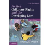 Fortin – Children's Rights and the Developing Law – Law in Context