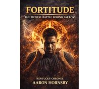 FORTITUDE: The Mental Battle Behind Fat Loss (The Gentleman's Revival Series)