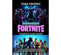 Fortnite 2025 Ultimate Guide: The Complete Official-Style Mastery Handbook for Beginners & Pros: Essential Strategies, Speedrun Tips, and the Latest Updated Tactics to Dominate Every Battle