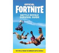 FORTNITE Official: The Battle Royale Survival Guide