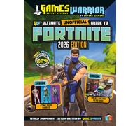 Fortnite Ultimate (Unofficial) Gaming Guide by GamesWarrior 2026 Edition