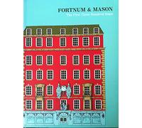 Fortnum and Mason The First Three Hundred Years