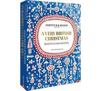 Fortnum & Mason: A Very British Christmas: Rezepte & Geschichten