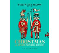 Fortnum & Mason : Christmas & Other Winter Feasts
