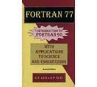 Fortran 77 with Applications to Science and Engineering