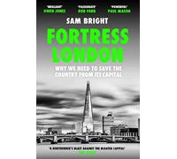 Fortress London – Why We Need to Save the Country from its Capital – Harper Collins Publishers