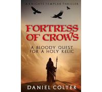 Fortress of Crows: A bloody quest for a Holy relic: 2 (Knights Templar Thrillers)
