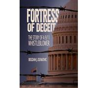 Fortress of Deceit: The Story of a 9/11 Whistleblower