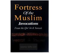 Fortress of the Muslim Invocations From the Quran and Sunnah