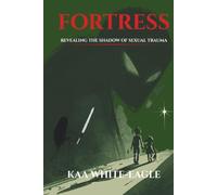 Fortress: Revealing The Shadow Of Sexual Trauma
