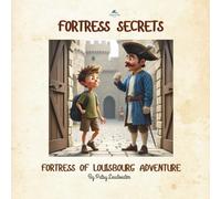 Fortress Secrets: Fortress of Louisbourg Adventure (History Hunters)