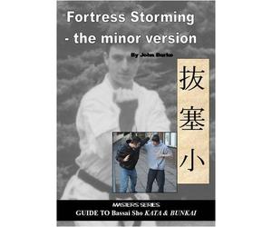 Fortress Storming - the Minor Version: Masters Series Guide to Bassai Sho Kata and Bunkai