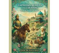 Fortresses, Mosques, and Caravans: Muslim Legacy in China